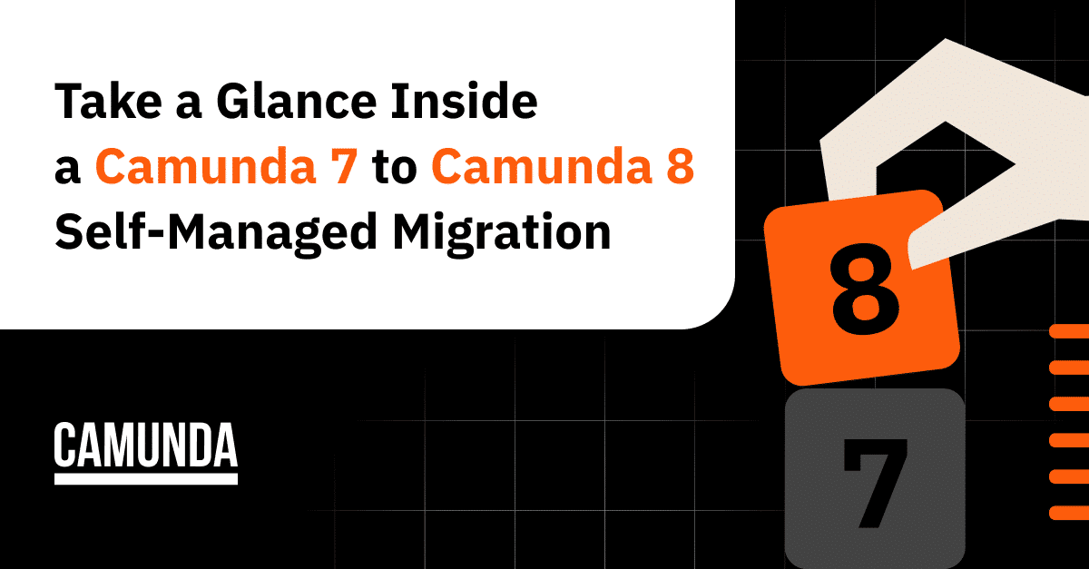 Take a Glance Inside a Camunda 7 to Camunda 8 Self-Managed Migration