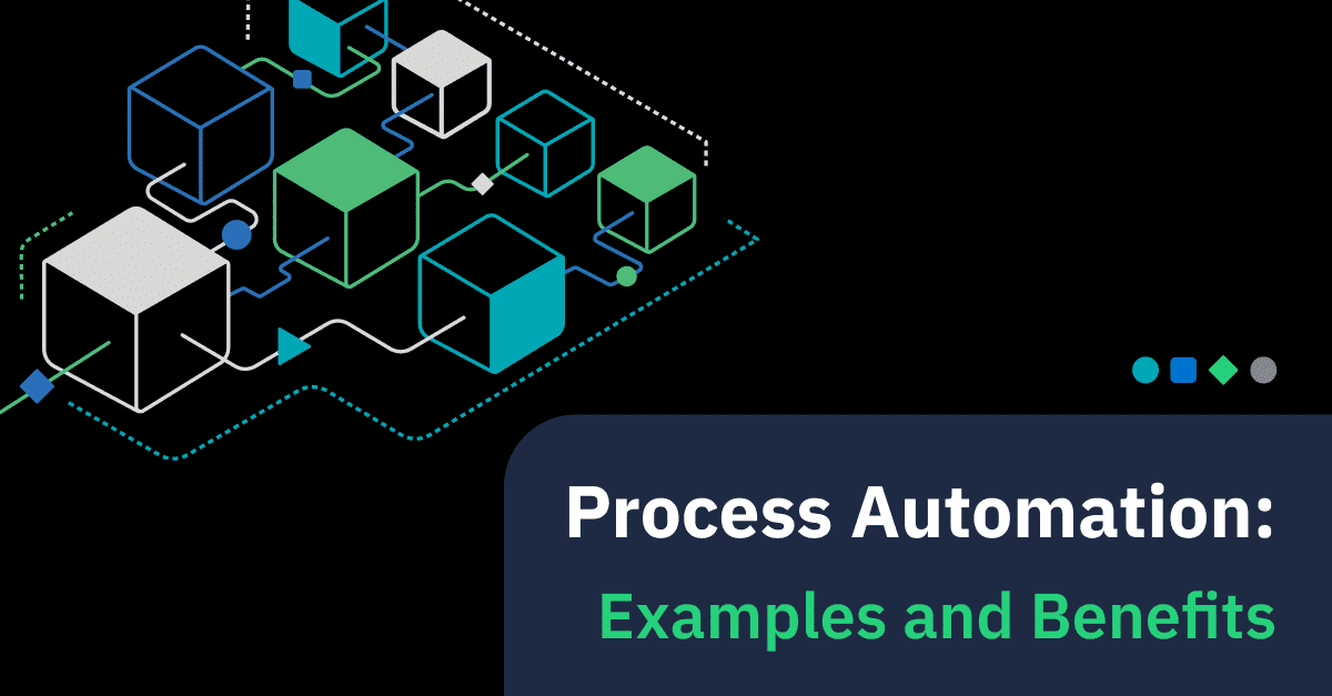 Process Automation: Examples and Benefits