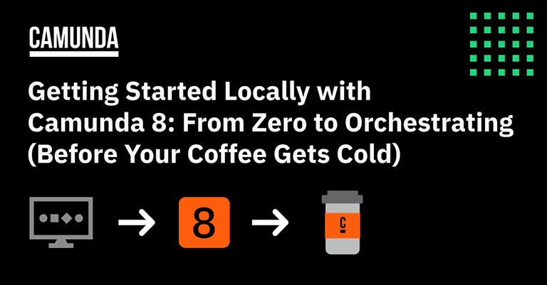 Getting Started Locally with Camunda 8: From Zero to Orchestrating (Before Your Coffee Gets Cold)