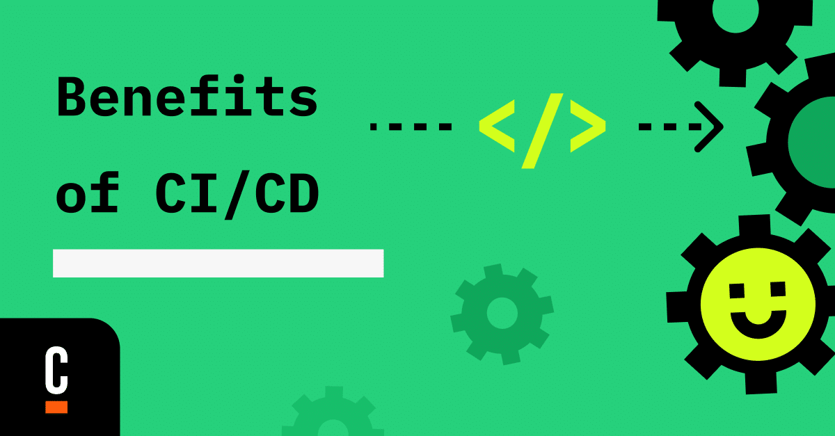 Benefits of CI/CD