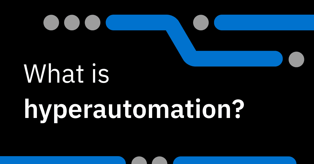 What is hyperautomation?