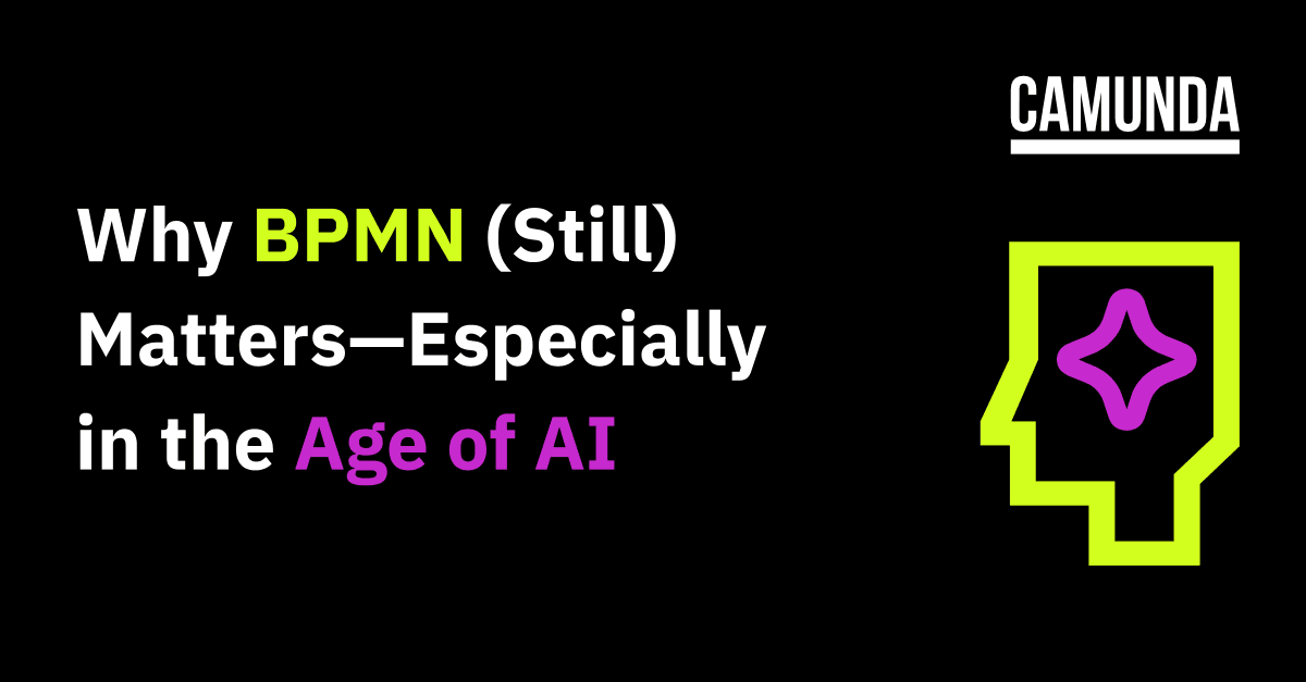 Why BPMN (Still) Matters—Especially in the Age of AI