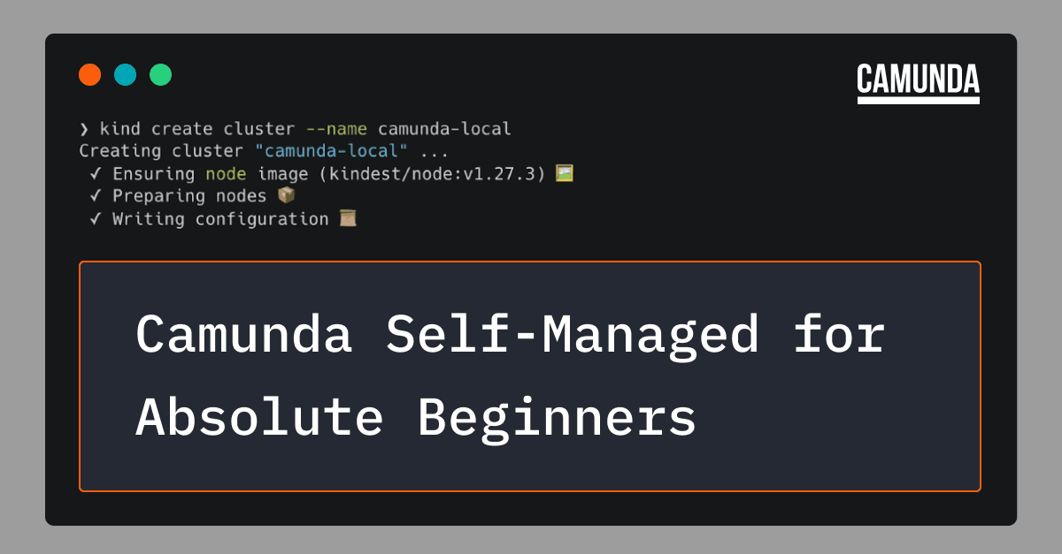 Camunda Self-Managed for Absolute Beginners, Part 1—Installation