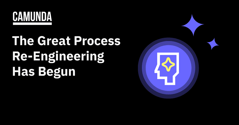 The Great Process Re-Engineering Has Begun — Camunda blog post featured image
