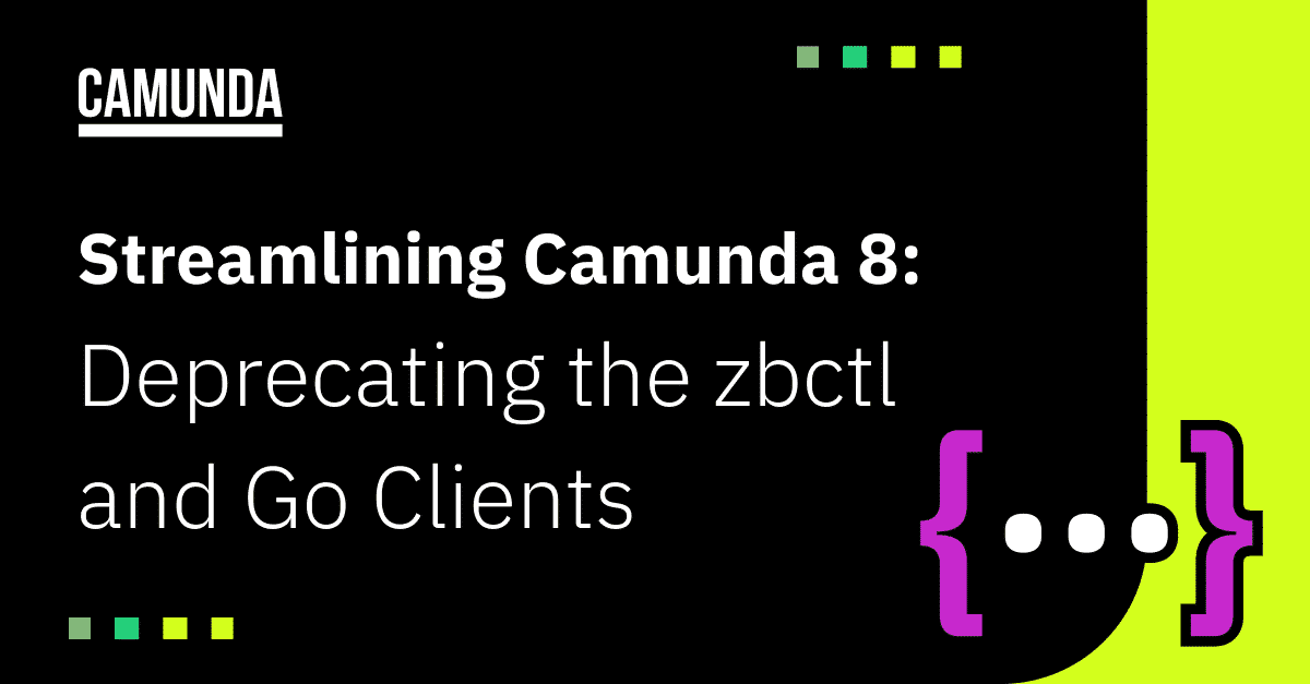 Streamlining Camunda 8: Deprecating the zbctl and Go Clients