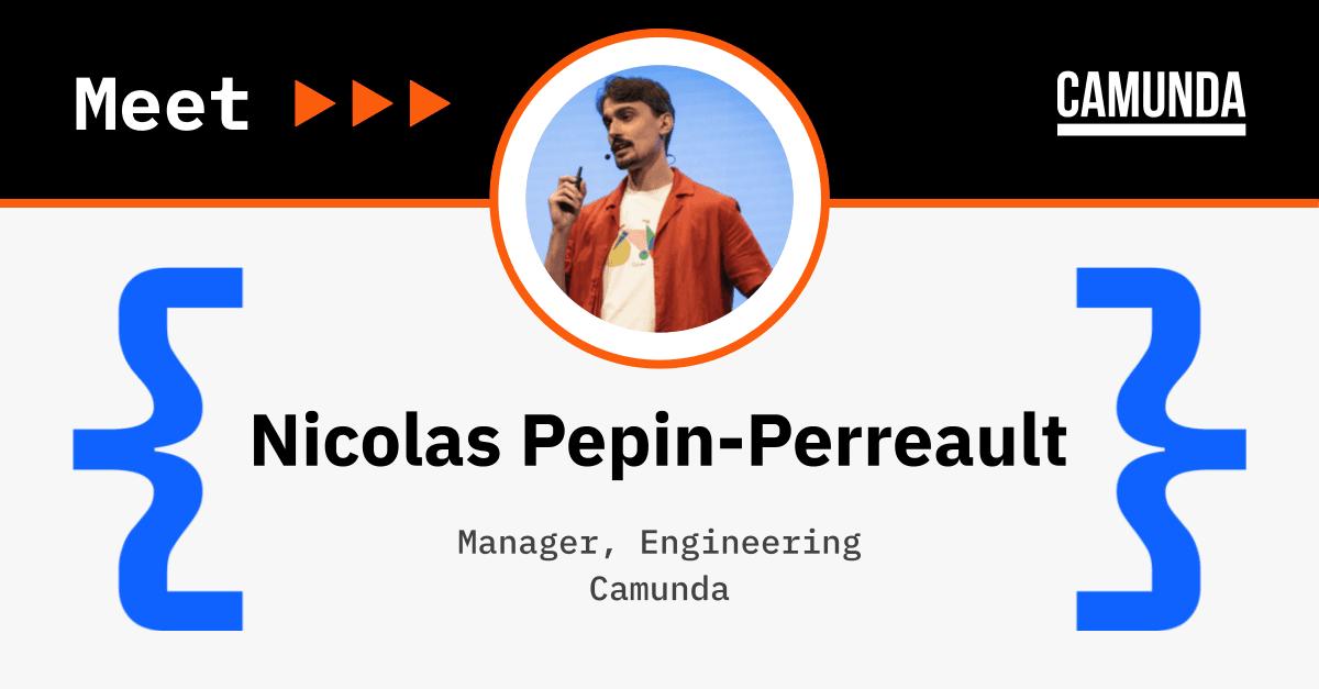 Inside Product & Engineering at Camunda: Meet Nicolas Pepin-Perreault, Manager, Engineering