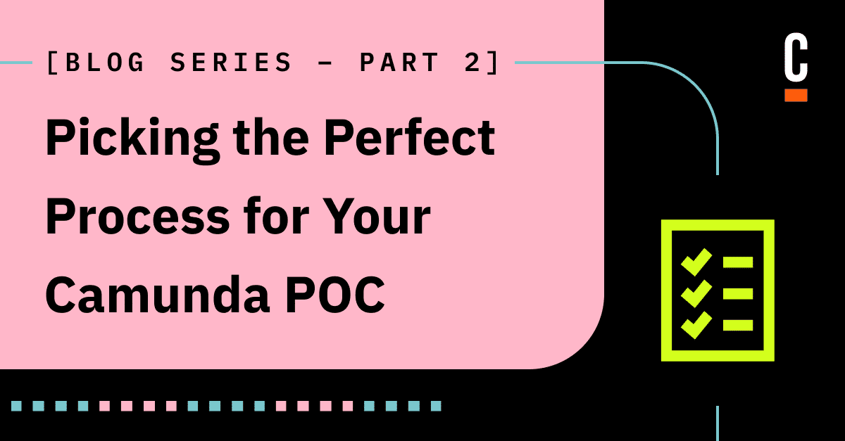Picking the Perfect Process for Your Camunda POC