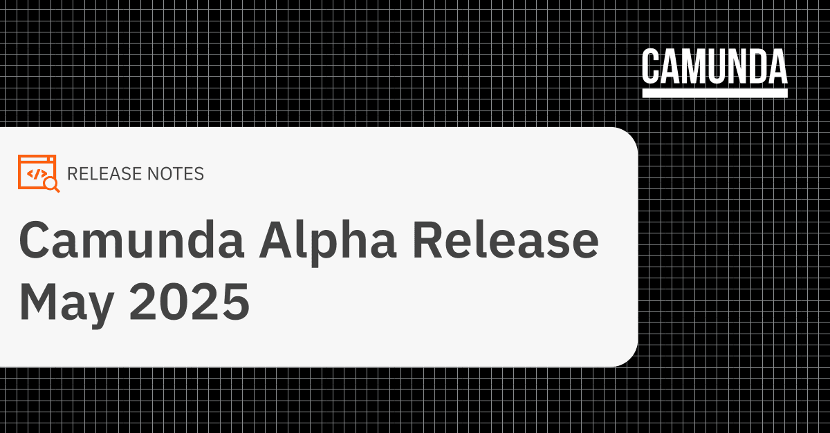 Camunda Alpha Release for May 2025