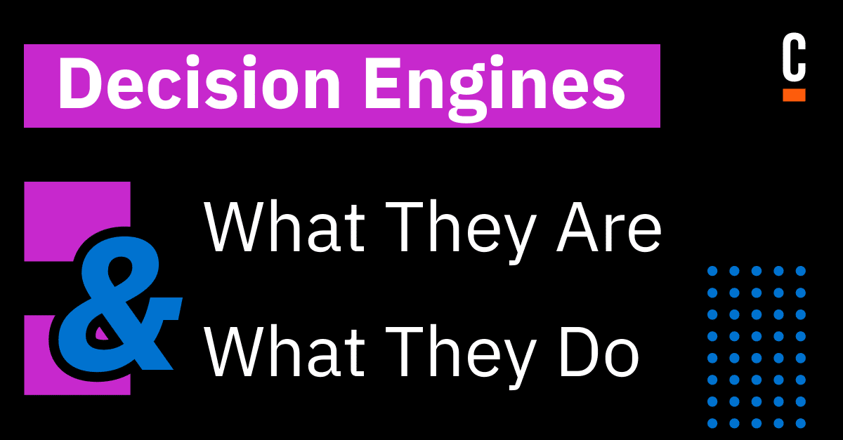 Decision Engines: What They Are and What They Do