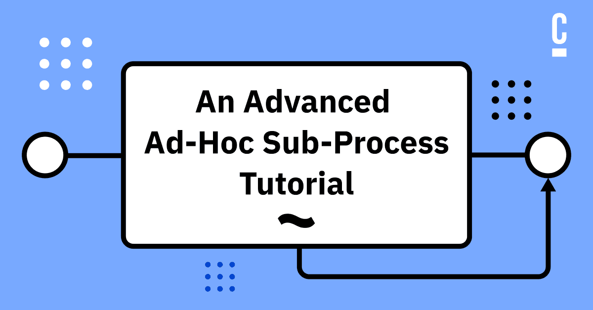 An Advanced Ad-Hoc Sub-Process Tutorial