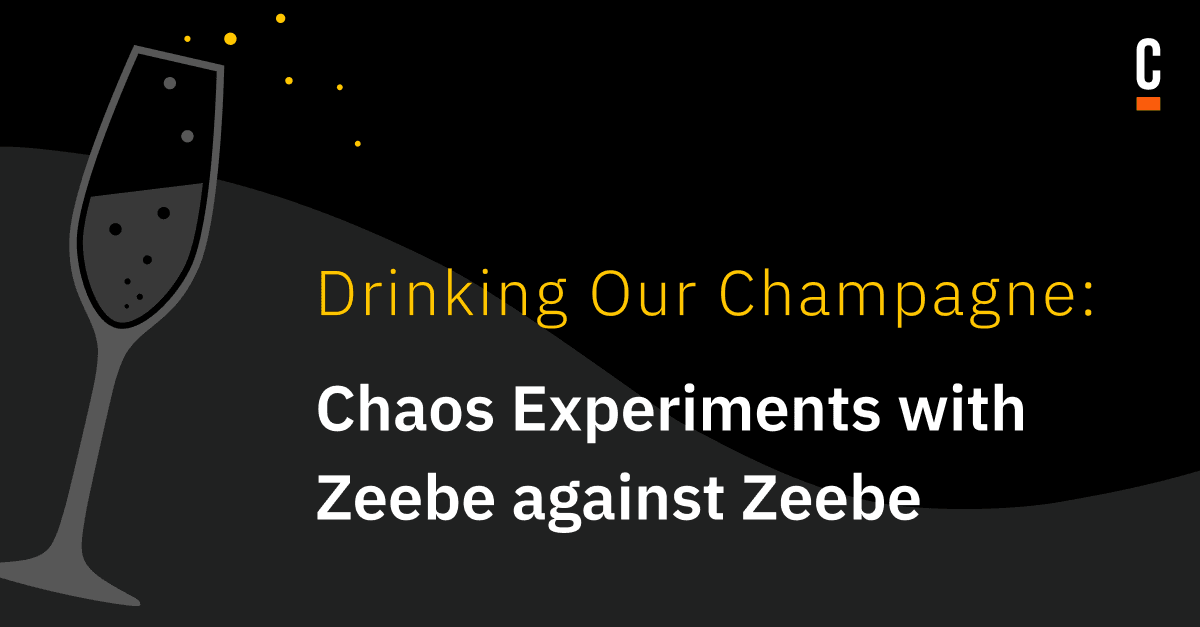 Drinking Our Champagne: Chaos Experiments with Zeebe against Zeebe