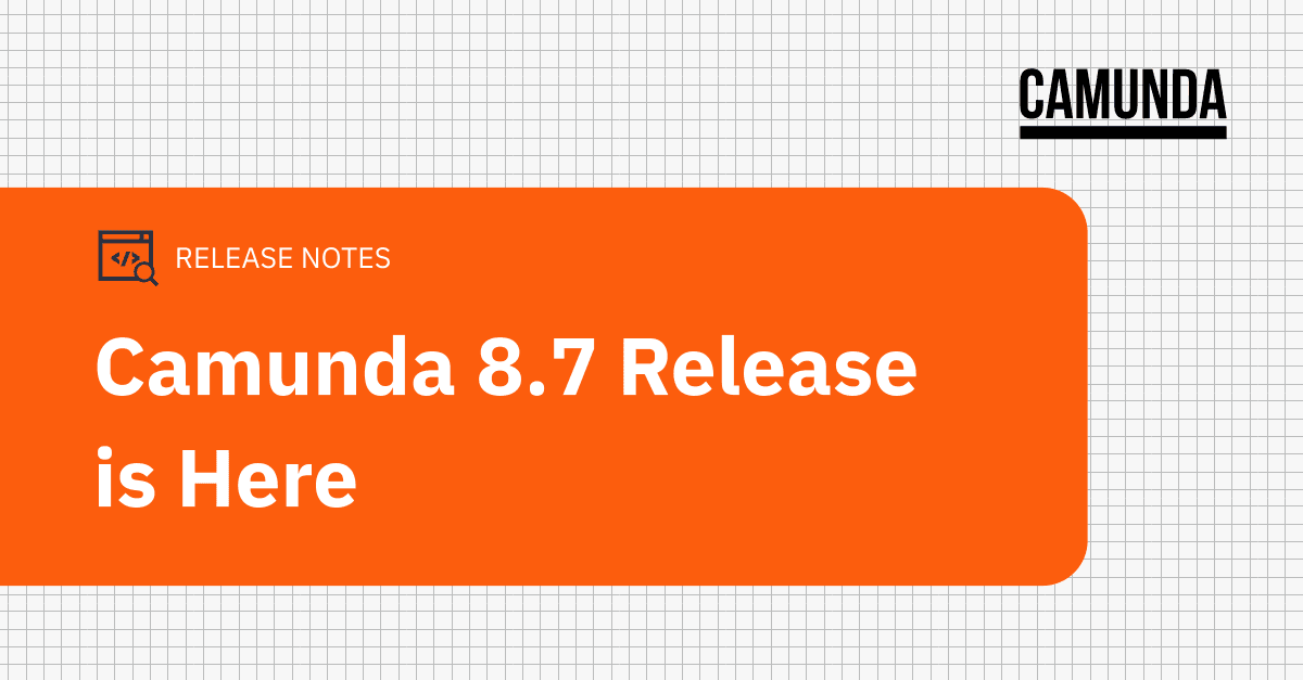 Camunda 8.7 Release is Here